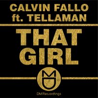 That Girl - Calvin Fallo & Tellaman & Jonny Miller