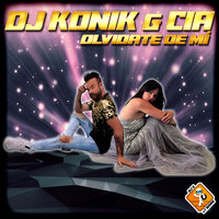 Olvidate De Mí - DJ Konik & Cia Diaz