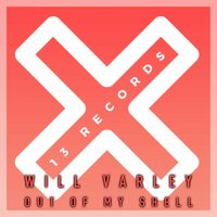 Out Of My Shell - Will Varley & Kit Mason