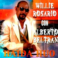 "Haida" Huo - Willie Rosario & Alberto Beltrán