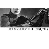 Le Québécois - Félix Leclerc