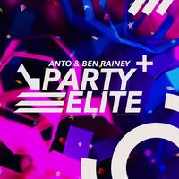 Party Elite - Anto & Ben Rainey