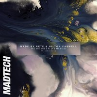 Remember - Made By Pete & Hilton Caswell & Jem Cooke