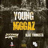 Young Niggaz - Duckman & Blac Youngsta