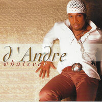 Whatever - D'andre