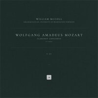Clarinet Concerto in A Major, K. 622: I. Allegro - Вольфганг Амадей Моцарт & William McColl & Abraham Kaplan & University of Washington Symphony