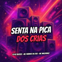 Senta na Pica dos Crias - LB NO BEAT82 & Mc Magrinho & Mc Fabinho da Osk