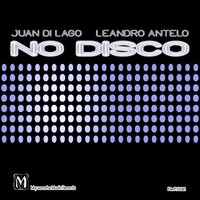 No Disco - Juan Di Lago & Leandro Antelo