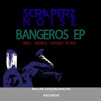 Bangeros - Scraperz Noise & Angelo Raguso
