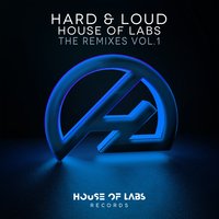Hard & Loud - Maycon Reis & House of Labs