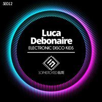 Electronic Disco Kids - Luca Debonaire