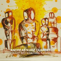 Snowman´s Land - Andreas Kurz & Johannes Enders & Jan Eschke & Bastian Jütte & Andreas Kurz Quartet