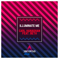 Illuminate Me - Carl Hanaghan & Beth & Carl Crème