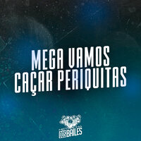 Mega Vamos Caçar Periquitas - MC Digu & Mc VC & MC Hollywood & DJ PBeats & DJ Patrick Muniz & DJ Davi Original