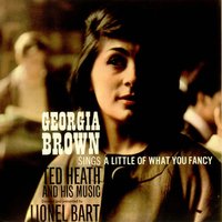 A Little of What You Fancy - Georgia Brown & Ted Heath and his Music