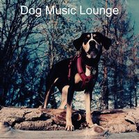 Glorious Moods for Doggy Training - Dog Music Lounge
