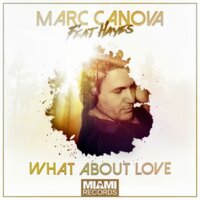 What About Love - Marc Canova & Hayes