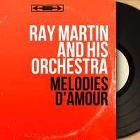 Melody of Love - Ray Martin and His Orchestra