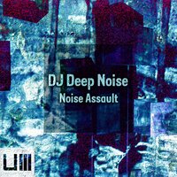The Assault - Dj Deep Noise