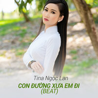 Con Đường Xưa Em Đi - Tina Ngọc Lan & Kim Tiểu Long