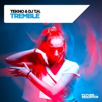 Tremble - Tekno & DJ T.H.