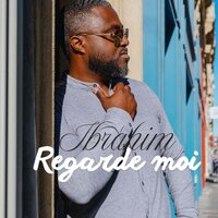 Regarde moi - Ibrahim