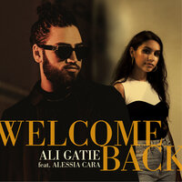Welcome Back - Ali Gatie & Alessia Cara