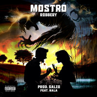 MOSTRO - Robbery & Nala & Salzo