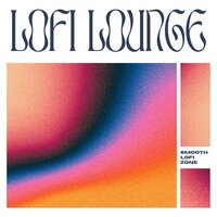 Calm Harmonies - Smooth Lofi Zone