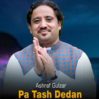 Pa Tash Dedan - Ashraf Gulzar