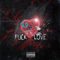 Fuck Love - KD