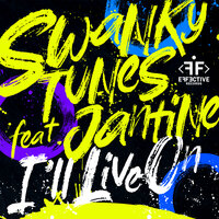 I'll Live On - Swanky Tunes & Jantine