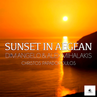 Sunset in Aegean - Dim Angelo & Alex Mihalakis & Christos Papadopoulos