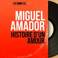 Histoire d'un amour - Miguel Amador & Joss Baselli Et Son Orchestre