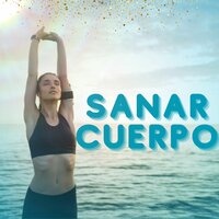 Cuerpo en Equilibrio - Sanación Corporal & Musica para lograr metas