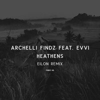 Heathens - Archelli Findz & Evvi & Eilon