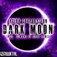 Dark Moon - Acida Corporation & Simone De Caro