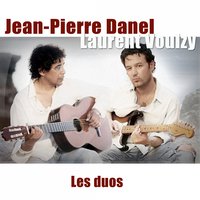 My Song of You - Laurent Voulzy & Jean-Pierre Danel & Jean-Pierre Danel, Laurent Voulzy