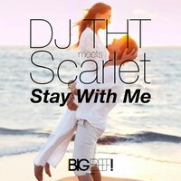 Stay With Me - Dj Tht & Scarlet