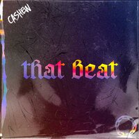 That Beat - CASHEW