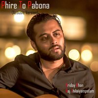 Phire To Pabona - Raj Thillaiyampalam & Hridoy Khan