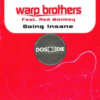 Going Insane - Warp Brothers