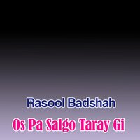 Sa Was De Nashta Zargiya Jara - Rasool Badshah