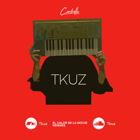 CALOR DE LA NOCHE - TKUZ