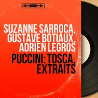 Tosca, Act I, Scene 9: "Et je venais lui dire toute en larmes" (Tosca, Scarpia) - Adrien Legros & Suzanne Sarroca & Giancarlo Amati & Giancarlo Amati Orchestra & Giancarlo Amati Orchestra, Giancarlo Amati, Suzanne Sarroca, Adrien Legros & Джакомо Пуччини