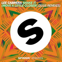 Shake It (Move A Little Closer) - Lee Cabrera & Joe Stone