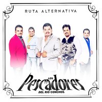 Donde Te Duela Mas - Los Pescadores del Rio Conchos