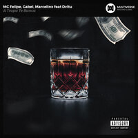 A Tropa Te Banca - Mc Felipe & Gabel & Marcelinx & dvitu