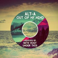 Out Of My Mind - Alt-A