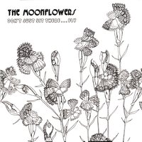 What Is Love But a Moment in Time - Moonflowers